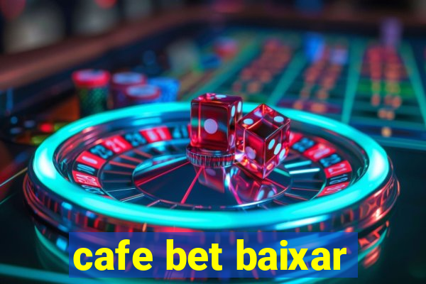 cafe bet baixar